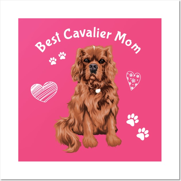 Best Ruby Cavalier King Charles Spaniel Mom Wall Art by Cavalier Gifts